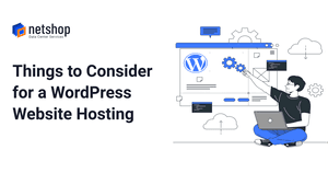 Things to consider when hosting a WordPress Website