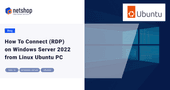 How To Connect (RDP) on Windows Server 2022 from Linux Ubuntu PC