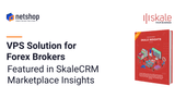NetShop ISP Forex VPS Solutions Featured in Skale Marketplace Insights – August 2021