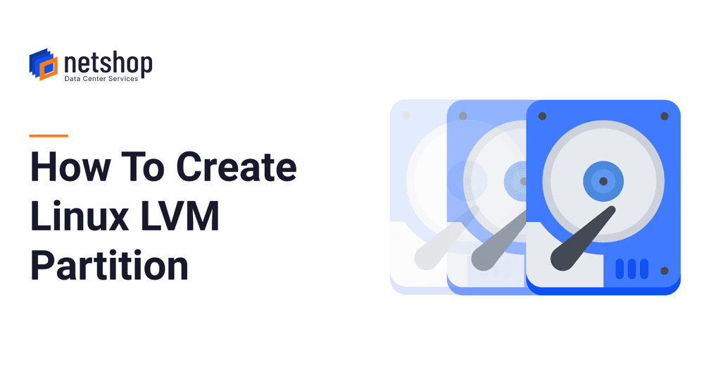 How To Create Linux LVM Partition – Step-by-step Guide · NetShop ISP