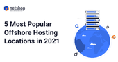 What are the most popular Offshore Website Hosting locations in 2021