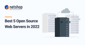 Best 5 Open Source Web Servers in 2022
