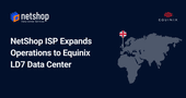 NetShop ISP Expands Operations to Equinix LD7 Data Center