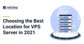 How to choose the best location for a VPS Server in 2021