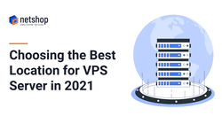 How to choose the best location for a VPS Server in 2021