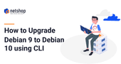 How to Upgrade Debian 9 to Debian 10 using CLI (command line)