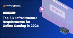 Top Six Infrastructure Requirements for Online Gaming in 2026