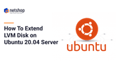 How To Extend LVM Disk on Linux Ubuntu 20.04