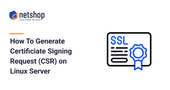 How To Generate CSR (Certificate Signing Request) on Linux Server