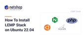 How to Install Nginx, MySQL, PHP on Ubuntu 22.04 (LEMP)