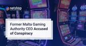 Former Malta Gaming Authority’s CEO Heathcliff Farrugia Accused of Conspiracy