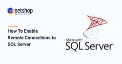 How To Enable Remote Connections to SQL Server