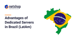 Advantages of Dedicated Server Hosting in Brazil (LatAm)