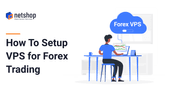 How To Setup VPS for Forex Trading