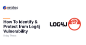 How To Identify and Protect your Application from Log4Shell Vulnerability