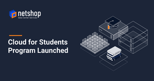 NetShop ISP launches Cloud for Students program for Academic Institutions in Europe