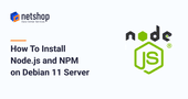 How To Install Node.js and NPM on Debian 11 server