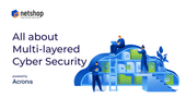 How to protect your Business  with a Multi-layered Cybersecurity Suite by Acronis