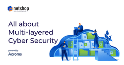 How to protect your Business  with a Multi-layered Cybersecurity Suite by Acronis
