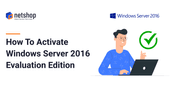 How to convert Windows 2016 Server Evaluation edition to Standard licensed