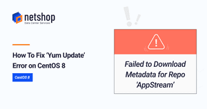 How To Fix Failed to Download Metadata for Repo ‘AppStream’ on CentOS 8