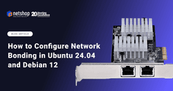 How To Configure Network Bonding in Ubuntu 24.04 and Debian 12