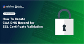 How To Create CAA DNS Record for SSL Certificate Validation