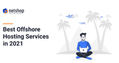 Best Offshore Hosting Services in 2021
