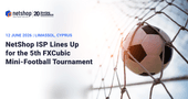 NetShop ISP Lines Up for the 5th FXCubic Mini-Football Tournament – 12 June 2026, Limassol