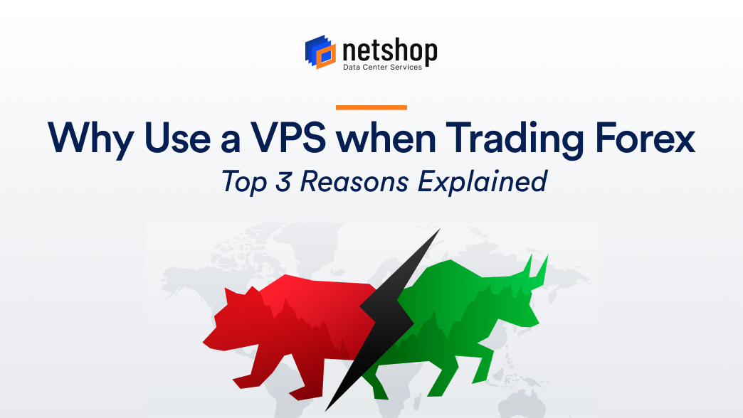 Why Use a Virtual Private Server (VPS) when Trading Forex