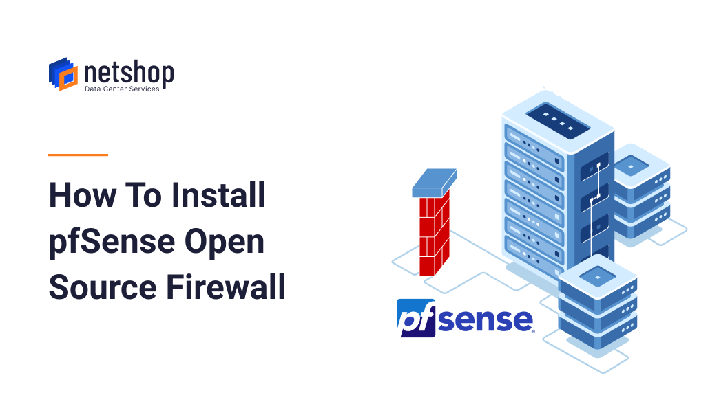 How to Install pfSense Open Source Firewall