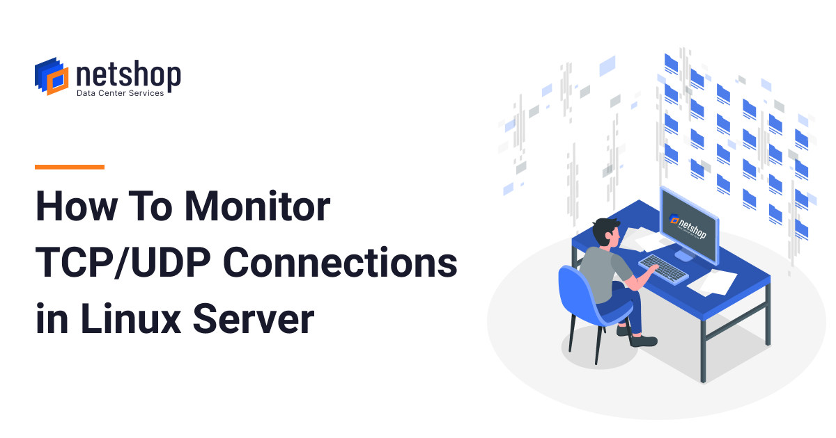 How to Watch TCP and UDP Connections in Linux Server in Real-time
