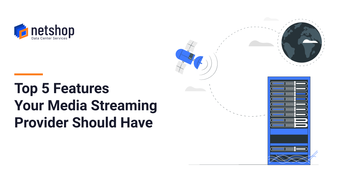 Top 5 Features Your Media Streaming Provider Should Have
