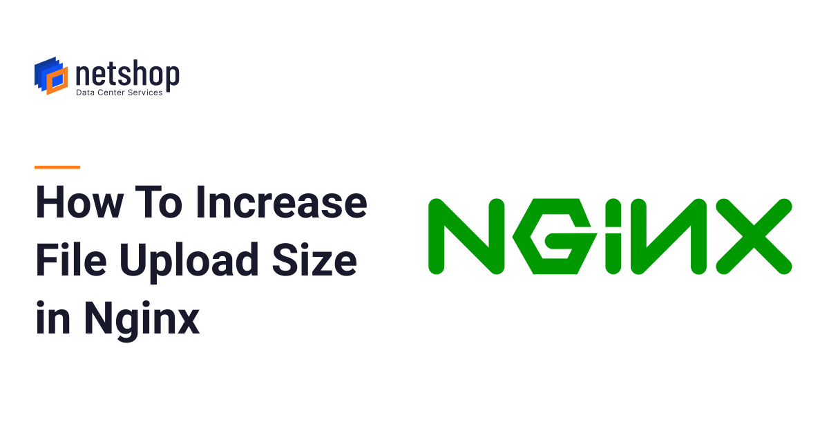 How To Increase File Upload Size in Nginx