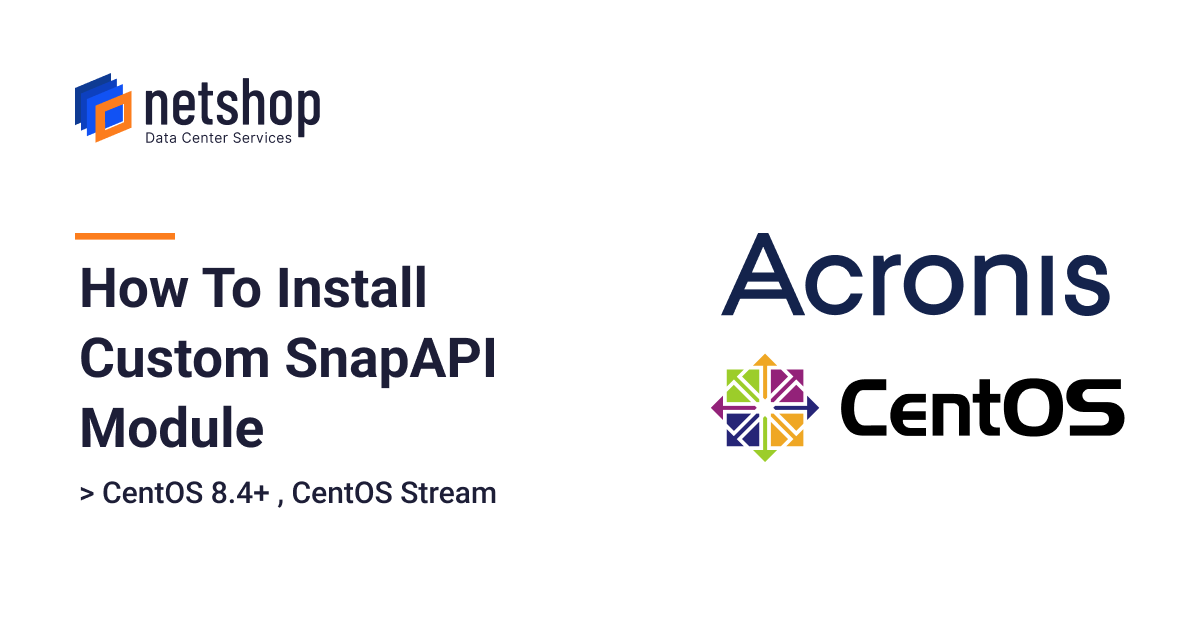How To Install Custom SnapAPI Module on CentOS for Acronis Agent