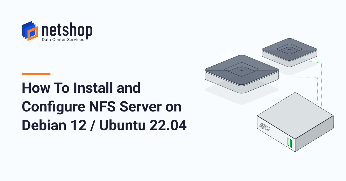 How to Install and Configure NFS Server on Debian 12 / Ubuntu 22.04