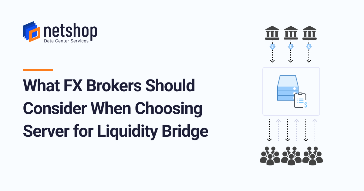 What FX Brokers Should Consider when Choosing a Server for Liquidity Bridge