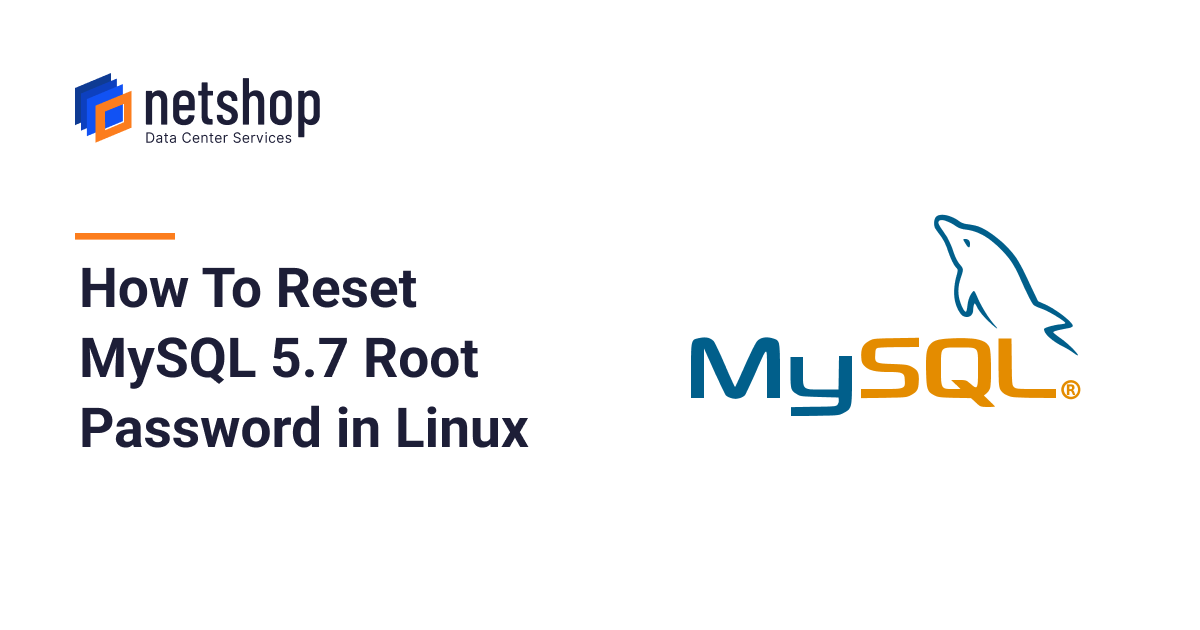 How To Reset Forgotten MySQL 5.7 Root Pass in Linux