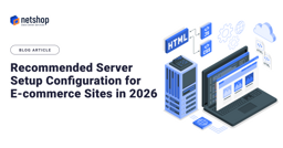 Recommended Server Setup Configuration for E-commerce Sites in 2026