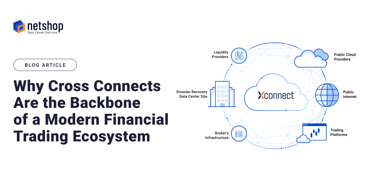 Why Cross Connects Are the Backbone of a Modern Financial Trading Ecosystem