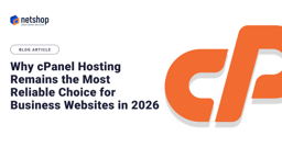 Why cPanel Hosting Remains the Most Reliable Choice for Business Websites in 2026